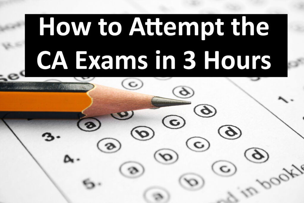 How to attempt the CA Exams in 3 hours